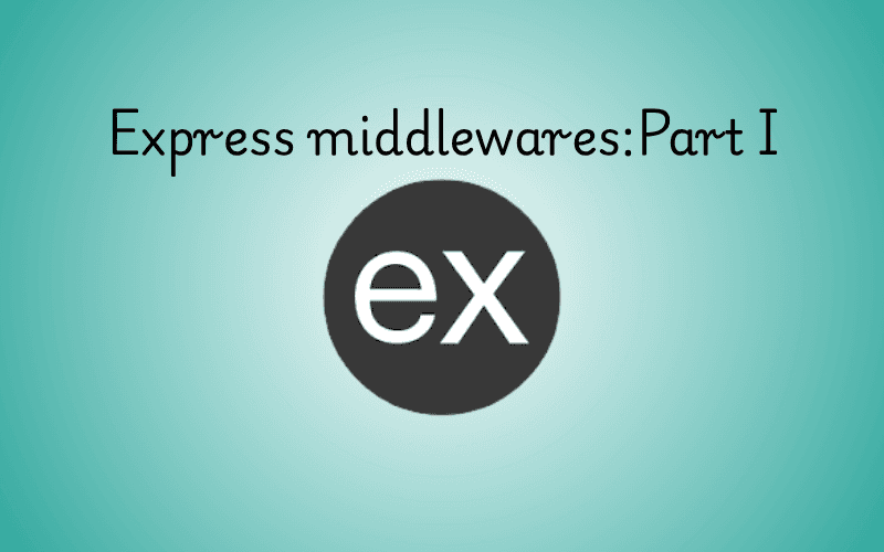 Understanding Express.js Middleware: Part 1